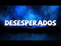 Rauw Alejandro - Desesperados, Aventura, Bad Bunny, Daddy Yankee, Shakira (letra/lyrics)