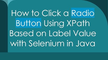 How to Click a Radio Button Using XPath Based on Label Value with Selenium in Java
