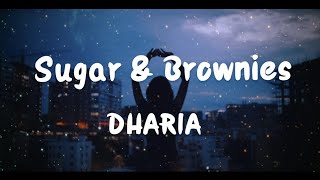 DHARIA - Sugar & Brownies (by Monoir) (Lyrics)