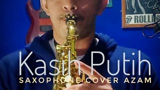 Kasih Putih - Saxophone Cover ( Azam )