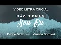 Eurice Diniz Feat Vanilda Bordieri | Não Temas Sou Eu | Vídeo Letra Oficial