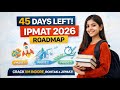IPMAT 2026 in 45 Days 🚀 From Zero to IIM Indore, Rohtak &amp; JIPMAT | Full Roadmap