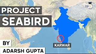 India will Build Asia's biggest naval base in Karwar, Karnataka | Project Seabird Explained