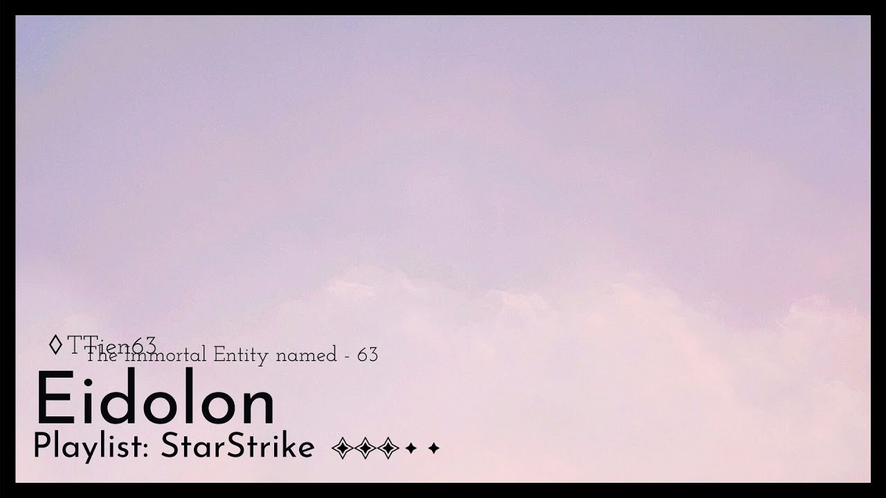Guarda TTien63 - Eidolon / Official Audio su YouTube Guarda TTien63 - Eidolon / Official Audio su YouTube
