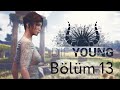 OKLARI TAKİP ETMEK-DIE YOUNG-BÖLÜM 13