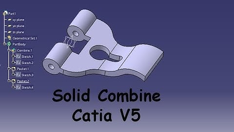 Catia V5. Part Design Tutorial. Solid Combine