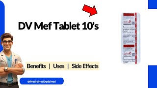 DV Mef Tablet Uses | Side Effects & Dosage