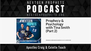 Prophecy &amp; Psychology with Tina Smith (Part 2)
