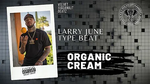 [Free For Profit] Larry June x Curren$y x E-40 "Type Beat" "Organic Cream"