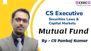 Mutual Fund || CS Executive Securities Laws & Capital Markets || By CS Pankaj Kumar