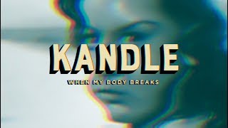 Kandle - When My Body Breaks (Official Audio) chords