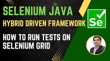 Session 53: Selenium with Java | Hybrid Framework | Run Tests on Selenium Grid