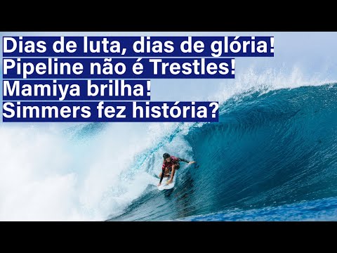 Dias de luta, dias de glória! Pipeline não é Trestles! Mamiya brilha! Simmers fez história? PDT 187