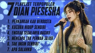 7 Most Popular DIAN PIESESHA Songs Full Album | Pernahkah Kau Berdusta Soft Pop Nostalgia Cover 2026
