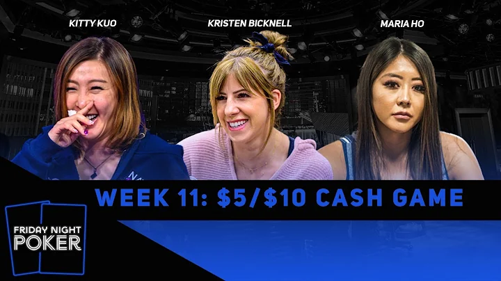Friday Night Poker | Week 11 | Maria Ho, Kristen Bicknell & Kitty Kuo