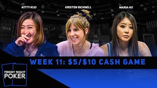 Friday Night Poker | Week 11 | Maria Ho, Kristen Bicknell & Kitty Kuo