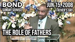 The Role of Fathers (June 15, 2008, Father's Day Sunday Service)