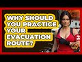 Why Should You Practice Your Evacuation Route? - Man vs. Disaster