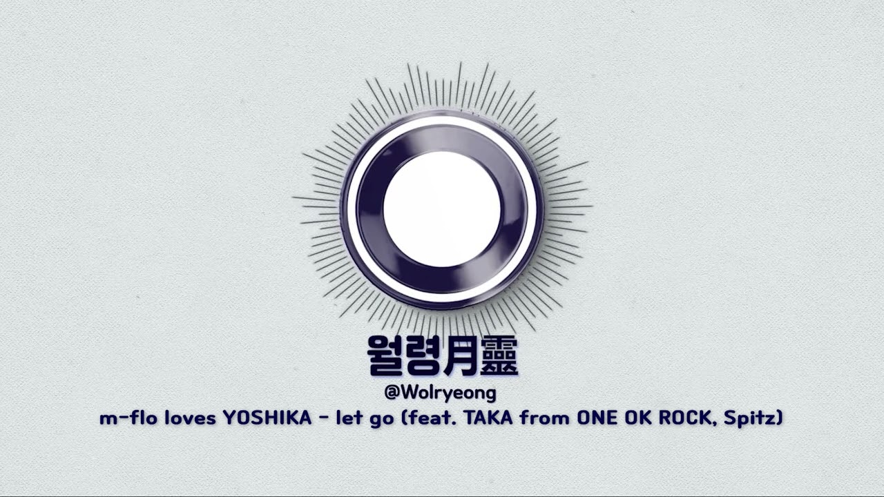 [월령 MUSIC] m-flo loves YOSHIKA - let go