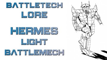 Battletech Lore - Hermes Light Battlemech
