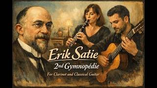 Erik Satie - 2nd Gymnopédie. For Clarinet and Classical Guitar.