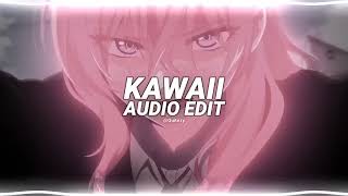 kawaii (sped up) - tatarka [edit audio]