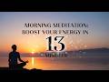 Morning Meditation Boost Your Energy in 13 Minute  | meditation music relax mind body