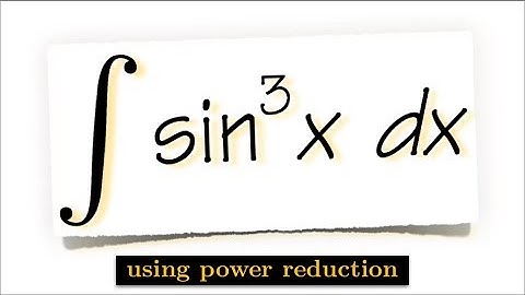 Integral of sin^3(x), using power reduction