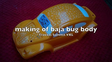 Making of Baja Bug Body - Traxxas Summit VXL