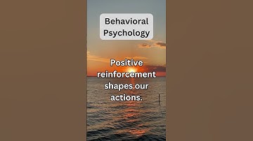 Behavioral Psychology | Positive Reinforcement and its affects