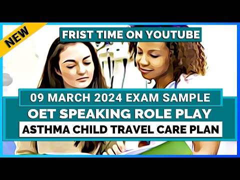 OET SPEAKING ROLE PLAY SAMPLE FOR NURSES - ASTHMA CHILD TRAVEL CARE PLAN | MIHIRAA