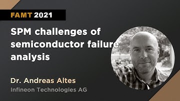 Infineon Technologies AG: SPM challenges of semiconductor failure analysis | FAMT 2021