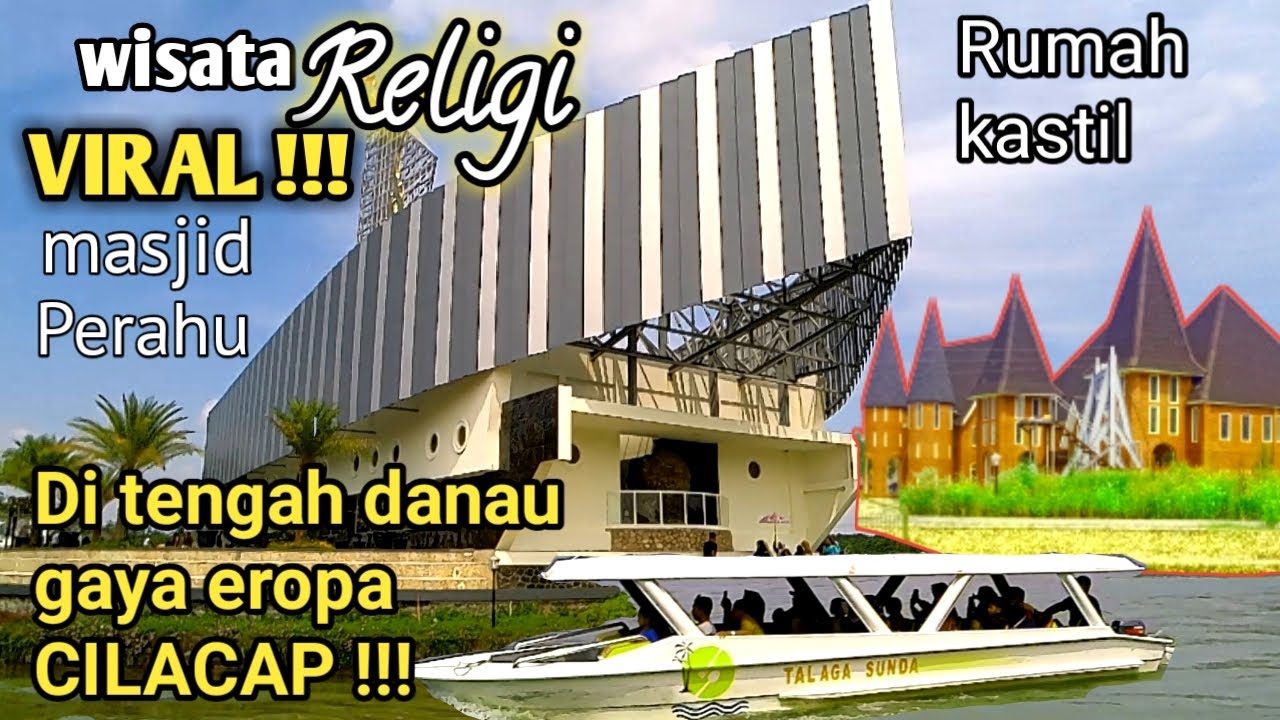 Wisata Religi Masjid perahu & Rumah kastil Bergaya Eropa Di Tengah Danau|Kecamatan Wanareja Cilacap