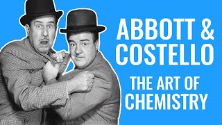 Abbott & Costello | The Art of Chemistry | A DocuMini