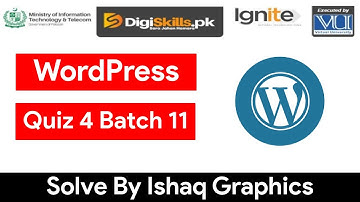 Digiskills  wordpress quiz 4 batch 11 solution || Wordpress Quiz 4 Batch 11 2021