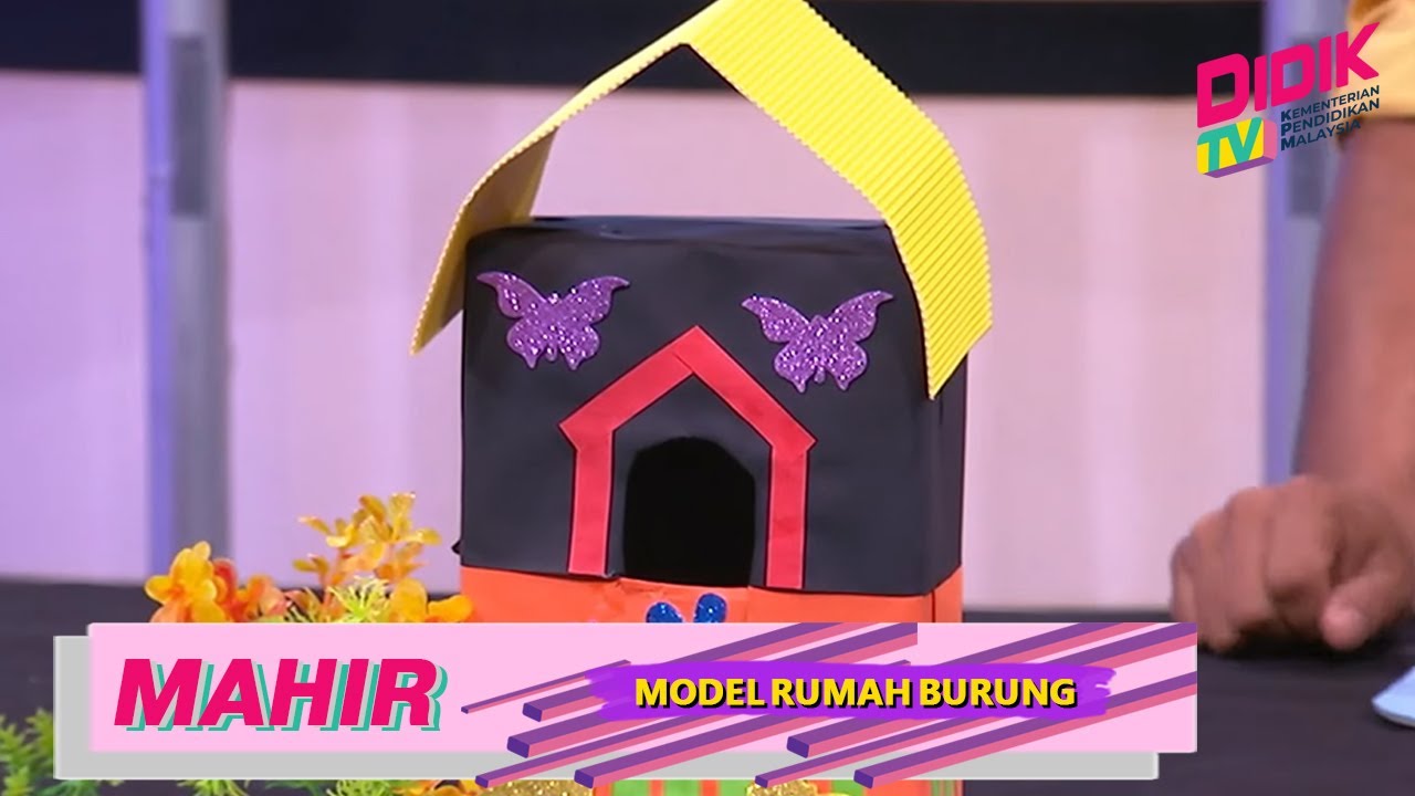 Mahir 2021 Tahap I Pendidikan Seni Visual Model Rumah Burung Arviaclass My