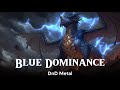 Blue Dominance – Dragons Roar Vol. 1 | Epic Fantasy Metal DnD Music for Tabletop & Roleplay