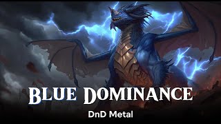 Blue Dominance – Dragons Roar Vol. 1 | Epic Fantasy Metal DnD Music for Tabletop & Roleplay