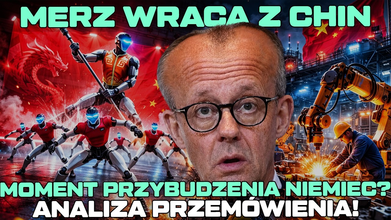 Merz wraca z Chin! Czy to moment przebudzenia Niemiec?