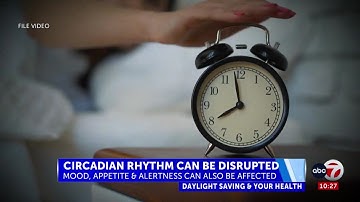 Daylight savings can negatively impact your circadian rhythm, experts say