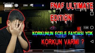 ARDA KORKUSUYLA YÜZLEŞİYOR. BU OYUN KORKUNÇMU SİZCE ?! (FNAF Ultimate Edition W/Arda )