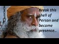 Sadhguru- you have made a shell out of yourself.