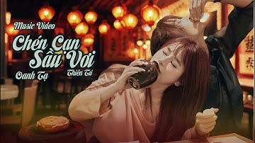 CHÉN CẠN SẦU VƠI - OANH TẠ x THIÊN TÚ || MUSIC VIDEO | NHẠC TẾT 2025