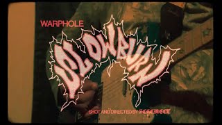 Warphole - Slowburn (Music video)