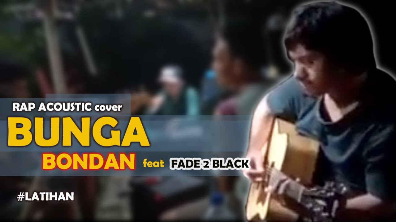 | BUNGA by BONDAN | RAP ACOUSTIC COVER| [Proses latihan] - YouTube