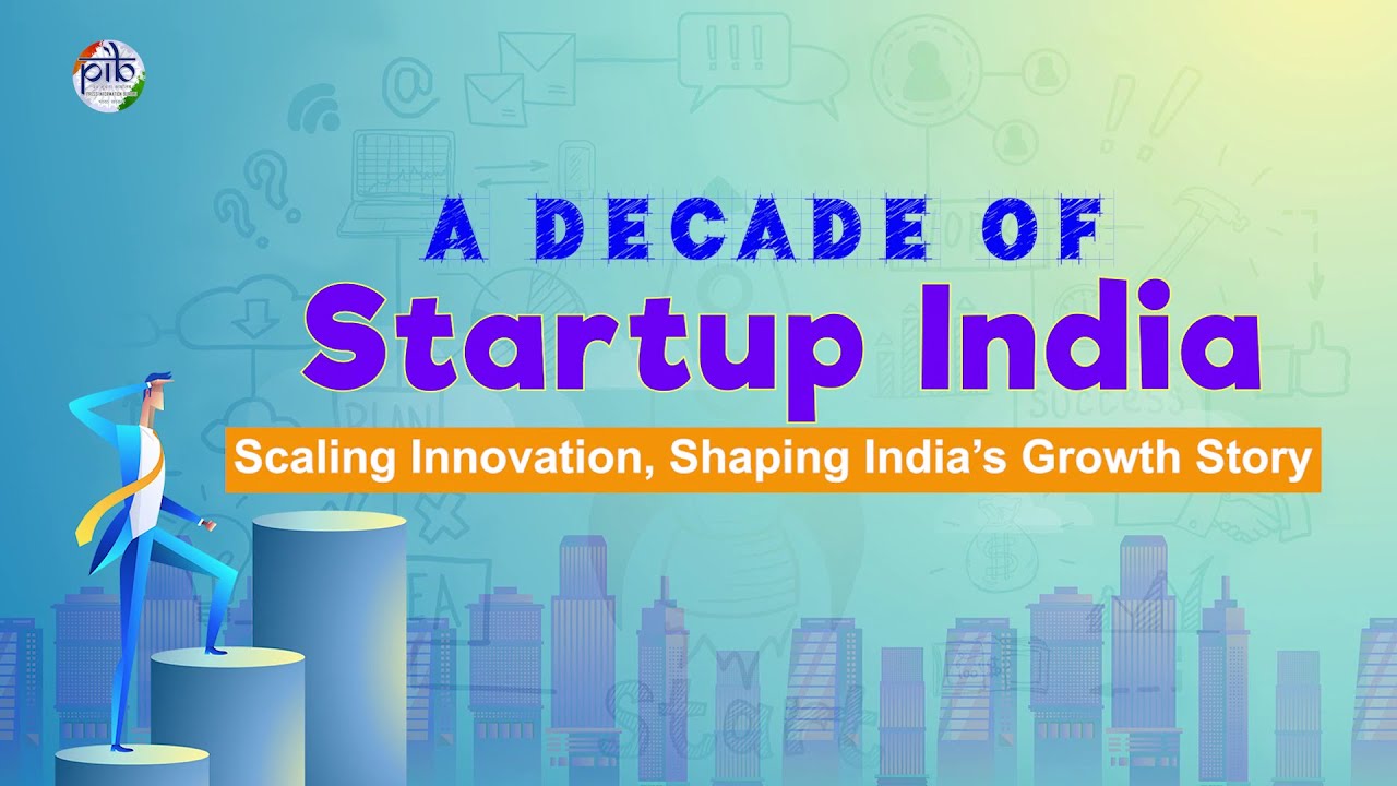 A Decade of Startup India | Scaling Innovation, Shaping India’s Growth Story