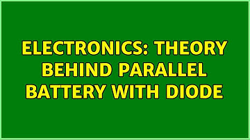 Electronics: Theory behind parallel battery with diode (3 Solutions!!)