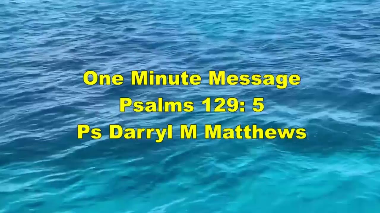 One Minute Message Praying For Your Haters Psalm 129 5 psalms one-minute-message-praying-for-your-haters-psalm-129-5-psalms