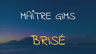 🎧 MAÎTRE GIMS - BRISÉ (SLOWED & REVERB)