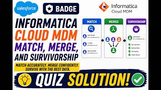 Informatica Cloud MDM Match, Merge, and Survivorship | Salesforce Badge | Quiz Solution